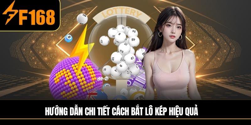 Hướng dẫn chi tiết cách bắt lô kép hiệu quả 
