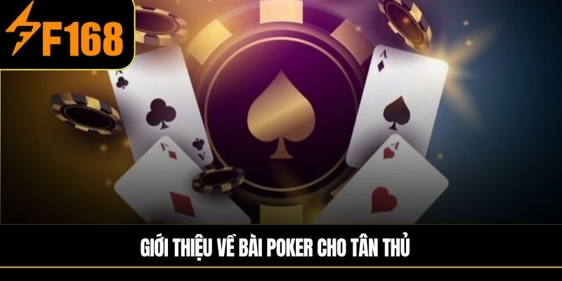 Giới thiệu về bài poker cho tân thủ